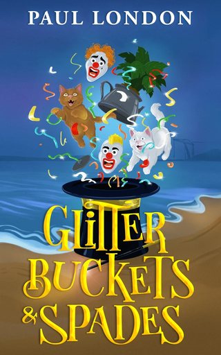 Glitter Buckets & Spades by Paul London - book cover