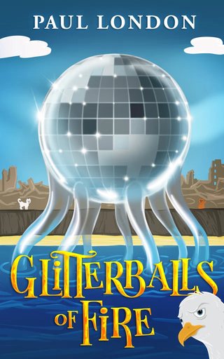 Glitterballs of Fire by Paul London - book cover